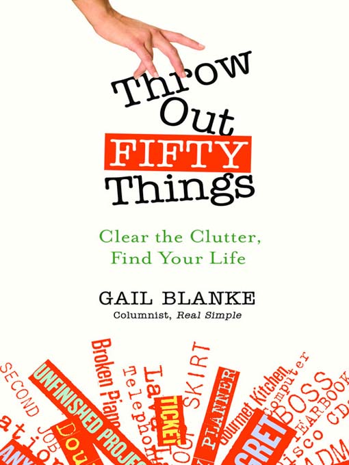 Détails du titre pour Throw Out Fifty Things par Gail Blanke - Disponible